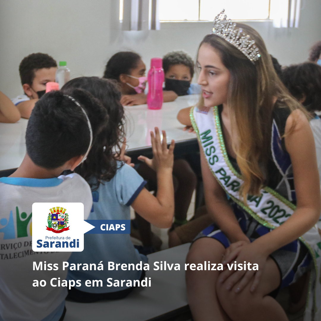 Miss Paraná Brenda Silva realiza visita ao Ciaps em Sarandi